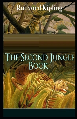 The Second Jungle Book Illustrated by Rudyard Kipling