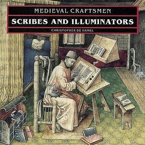 Scribes And Illuminators by Christopher de Hamel