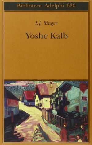 Yoshe Kalb by Israel J. Singer