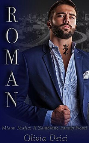 Roman: A Zambrano Crime Family Novel by Olivia Deici