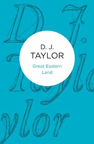 Great Eastern Land (Bello) by D.J. Taylor