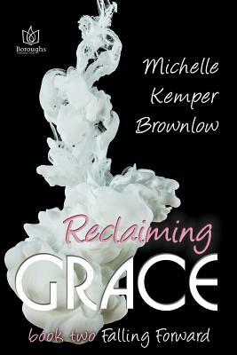 Reclaiming Grace by Michelle Kemper Brownlow