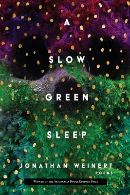 A Slow Green Sleep by Jonathan Weinert