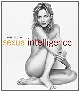 Sexual Intelligence by Kim Cattrall