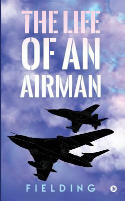 The Life of an Airman by Fielding