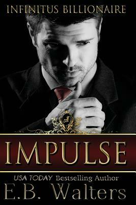 Impulse: Infinitus Billionaire by E. B. Walters