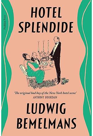 Hotel Splendide by Ludwig Bemelmans