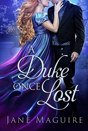 A Duke Once Lost by Jane Maguire