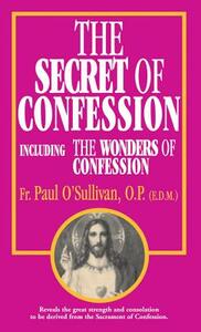 The Secret of Confession by Paul O'Sullivan