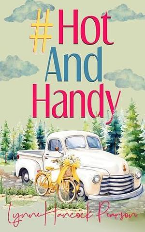 #HotAndHandy: A small-town contemporary romance by Lynne Hancock Pearson, Lynne Hancock Pearson