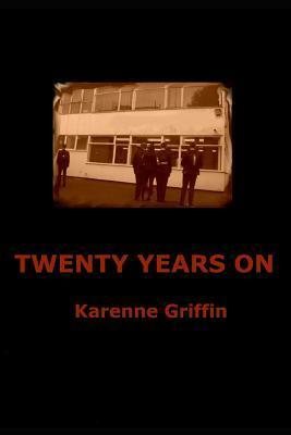 Twenty Years On by Karenne Griffin