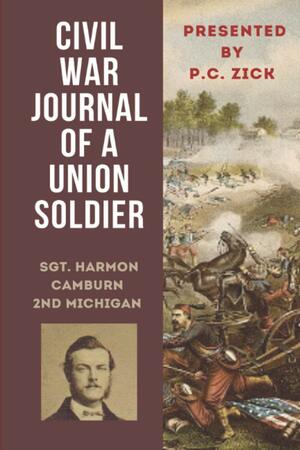 Civil War Journal of a Union Soldier by P.C. Zick