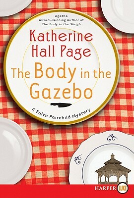 The Body in the Gazebo: A Faith Fairchild Mystery by Katherine Hall Page