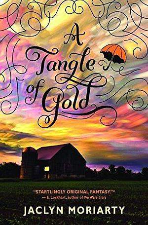 A Tangle of Gold: The Colours of Madeleine 3 by Jaclyn Moriarty, Jaclyn Moriarty