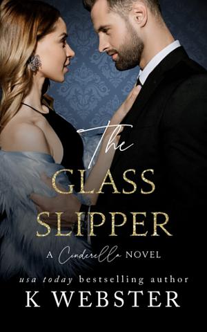 The Glass Slipper by K Webster