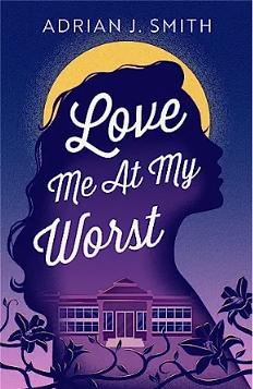 Love Me At My Worst by Adrian J. Smith