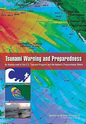 Tsunami Warning and Preparedness: An Assessment of the U.S. Tsunami Program and the Nation's Preparedness Efforts by Division on Earth and Life Studies, Ocean Studies Board, National Research Council