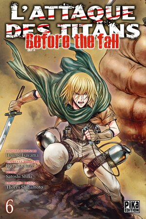 L'Attaque Des Titans - Before the Fall T06 by Satoshi Shiki, Ryo Suzukaze, Hajime Isayama