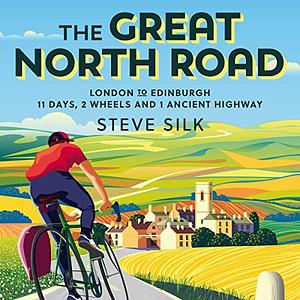 The Great North Road by Steve Silk