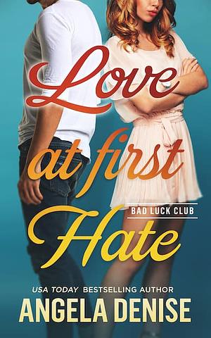 Love at First Hate by Denise Grover Swank, Angela Casella