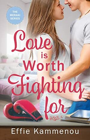 Love is Worth Fighting for   by Effie Kammenou
