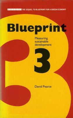 Blueprint 3: Measuring Sustainable Development by David Pearce