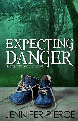 Expecting Danger by Jennifer Pierce