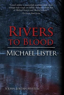 Rivers to Blood by Michael Lister