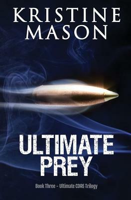 Ultimate Prey (Book 3 Ultimate CORE) by Kristine Mason