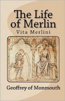 The Life of Merlin by Geoffrey of Monmouth, Basil Fulford Lowther Clarke