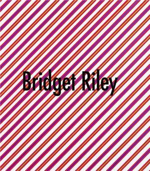 Bridget Riley: Selected Paintings 1961-1999 by Michael Craig-Martin, Raimund Stecker, E.H. Gombrich