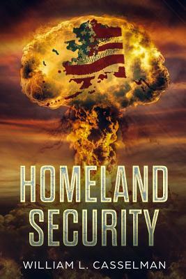 Homeland Security by William L. Casselman