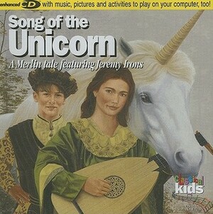 Song of the Unicorn: A Merlin Tale by Jeremy Irons