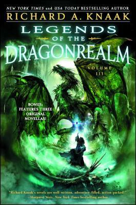 Legends of the Dragonrealm, Vol. III by Richard A. Knaak