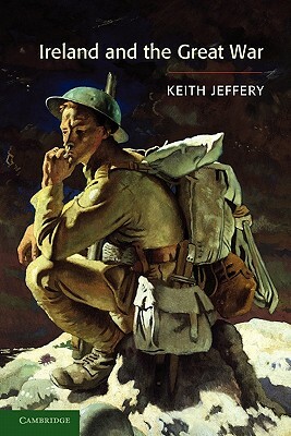 Ireland and the Great War by Keith Jeffery