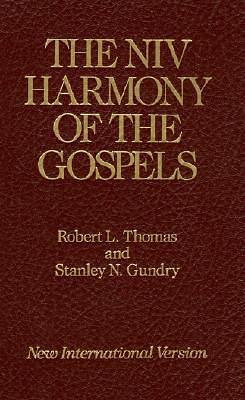 The NIV Harmony of the Gospels by Robert L. Thomas, Robert L. Thomas, Stanley N. Gundry