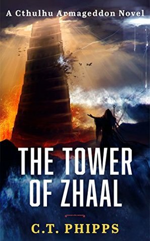 The Tower of Zhaal by C.T. Phipps