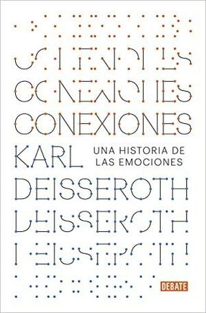 Conexiones: Una historia de las emociones by Karl Deisseroth