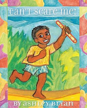 Can't Scare Me!: with audio recording by Ashley Bryan