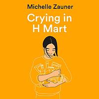 Crying in H Mart by Michelle Zauner