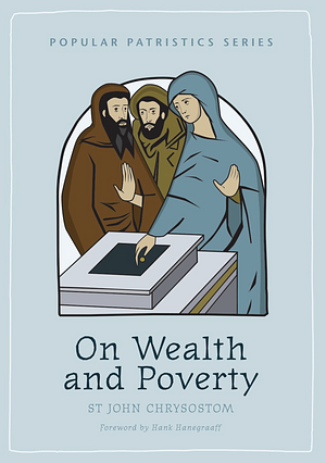 On Wealth and Poverty by John Chrysostom