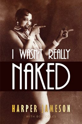 I Wasn't Really Naked by Harper H. Jameson