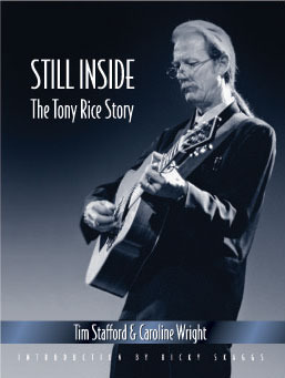 Still Inside: The Tony Rice Story by Tim Stafford, Caroline Wright