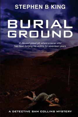 Burial Ground by Stephen B King