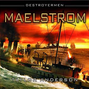 Destroyermen: Maelstrom by Taylor Anderson