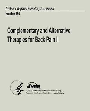 Complementary and Alternative Therapies for Back Pain II: Evidence Report/Technology Assessment Number 194 by U. S. Department of Heal Human Services, Agency for Healthcare Resea And Quality