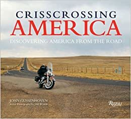 Crisscrossing America: Discovering America from the Road by John Gussenhoven, Jim Wark