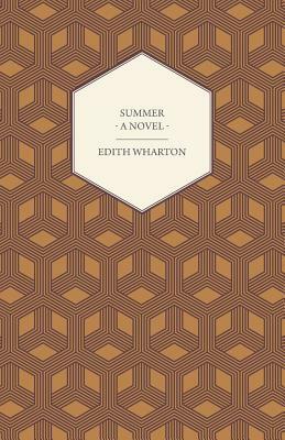 Summer - A Novel by Edith Wharton, Edward Holyoke Farrington