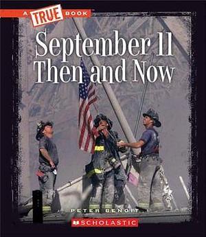 September 11 Then and Now by Peter Benoit, Peter Benoit