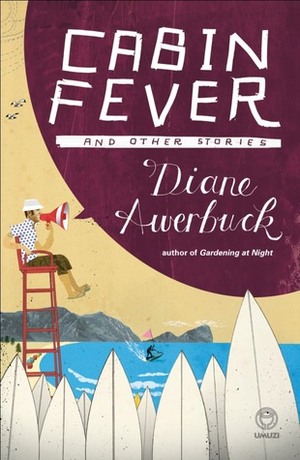 Cabin Fever and Other Stories by Diane Awerbuck